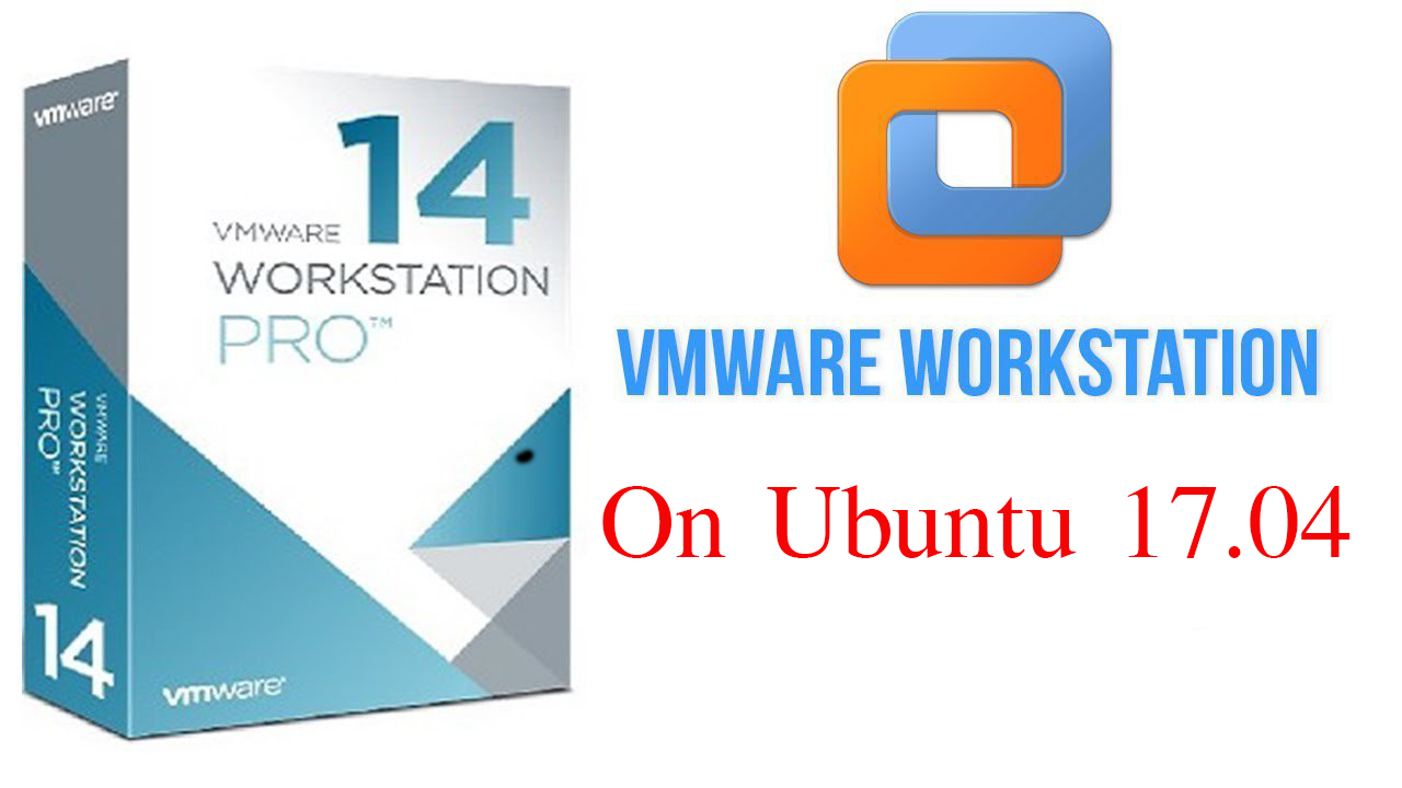 Update: VMware 16 – Hướng dẫn cài đặt VMware Workstation 14 Pro cho Ubuntu 21.10