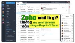 Zoho mail là gì? Hướng dẫn tạo và cấu hình email tên miền riêng Zoho chi tiết A-Z mới nhất 2022